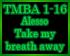 Alesso - Take my breath