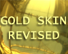 Gold Skin Revised