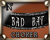 "NzI Choker BAD BAT