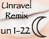 ☾ Unravel Remix~TG