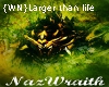 {WN}Larger Than Life pt2