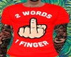 T-Shirt 2 Words 1 Finger