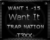 !TX - Want It [WANT]