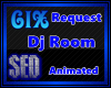 |S| 6IX Dj Room Request