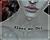 チャ| Bleed Me Out