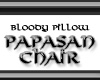 Bloody Pillow Papasan