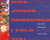 REMEMBER I TOLD YOU