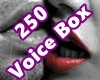T| 250 Voice Box