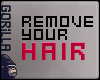 [G] Remove Hair - unisex