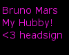 Bruno Mars headsign