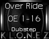 Dubstep | Over Ride