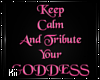 Kii Keep Calm...Goddess
