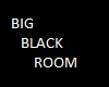 BLACK  room