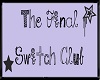 Switch Club Sign