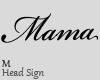 4 | Mama Headsign
