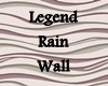 6v3| Legend Rain Wall