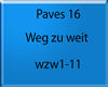 Paves 16 - Weg zu weit