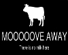 Mooove Away headsign