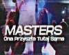 Masters - Ona Przyszla