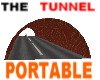 The Tunnel *PORTABLE