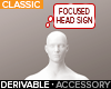 360° Focused Head Sign