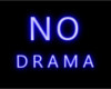 No Drama Neon