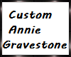 Custom Annie Gravestone