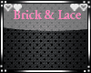 Brick & Lace~Never Never