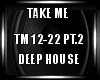Take Me House PT.2