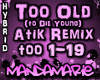 Too Old - Atik Remix