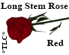 *TLC* Long Stem Rose Red