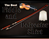 Fiddle and Poly-Shirt