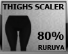 [R] THIGHS SCALER 80%