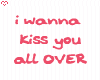 wanna kiss you