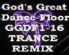GODS GREAT DANCE FLOOR