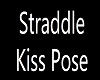 Straddle Kiss