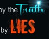 Truth not Lies