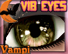 !VMP BRN|Vibrant|Eyes|F
