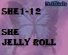 SHE1-12 SHE- JELLY ROLL