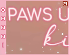 . Paws Up