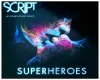 SuperHeros - The Script
