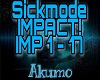 Sickmode-Impact!