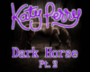 Dark Horse-Pt.2