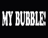 *BE* MY BUBBLE! Pink