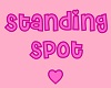 Standing spot 💋