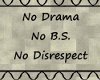 No Drama / No B.S.