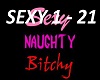 Sexy Naughty Bitchy Me