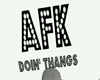 ~a~ AFK Doin Thangs