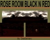 ROSE ROOM BLACK N RED