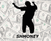 Shmoney $ $ $ $ $
